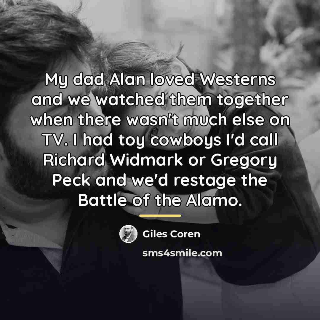 “My dad Alan loved Westerns and we watched them together…” quote by Giles Coren