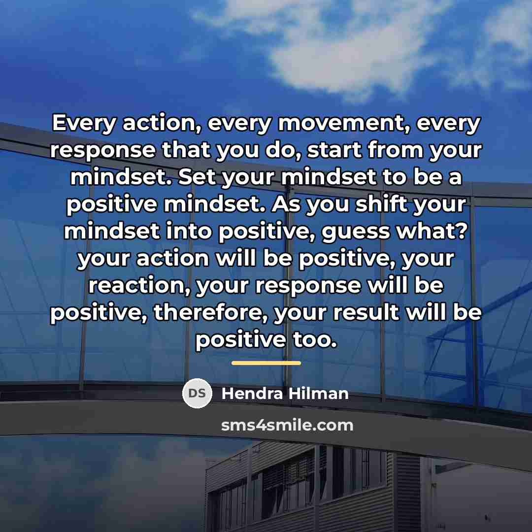 “Every action, every movement, every response that you do, start…” quote by Hendra Hilman