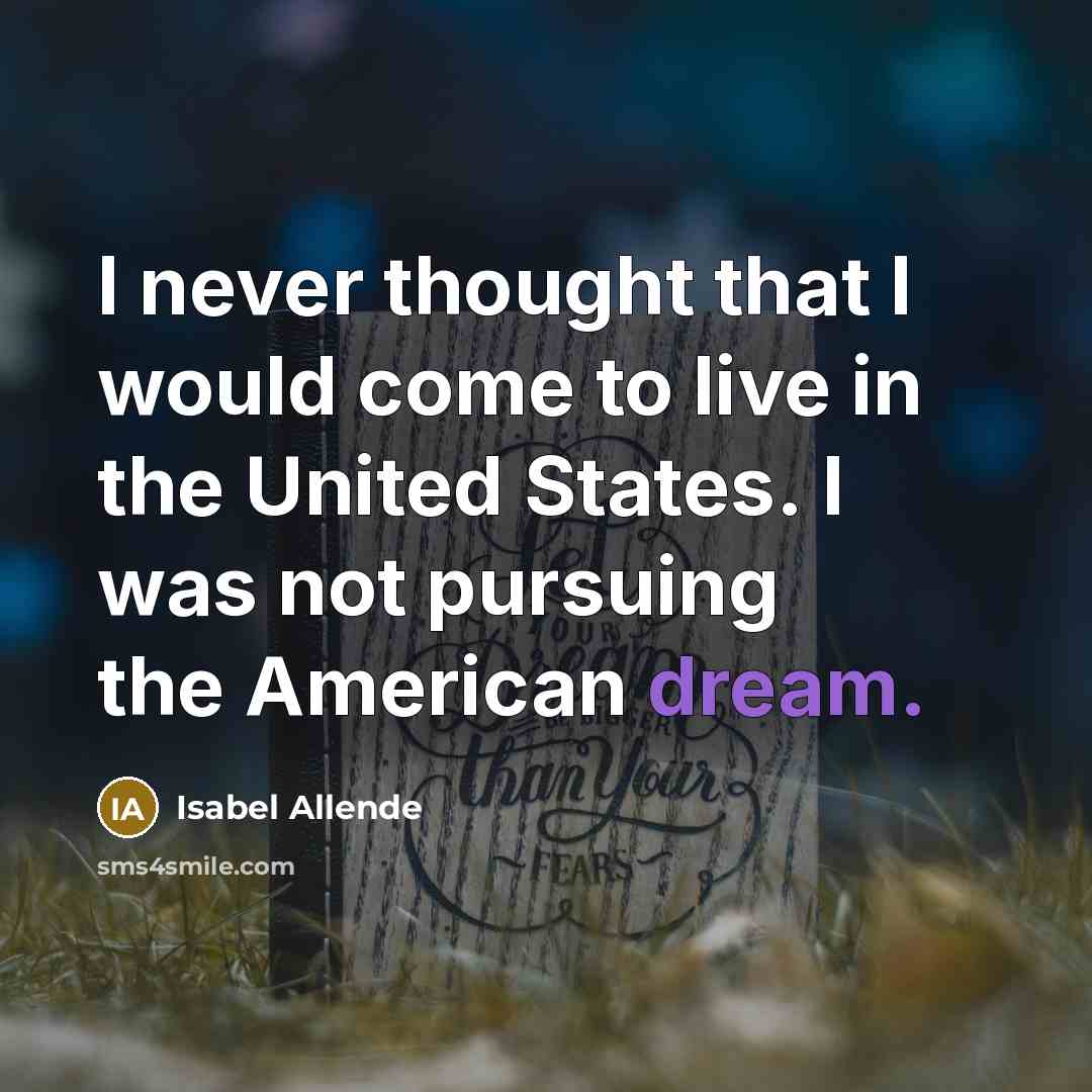 “I never thought that I would come to live in…” quote by Isabel Allende