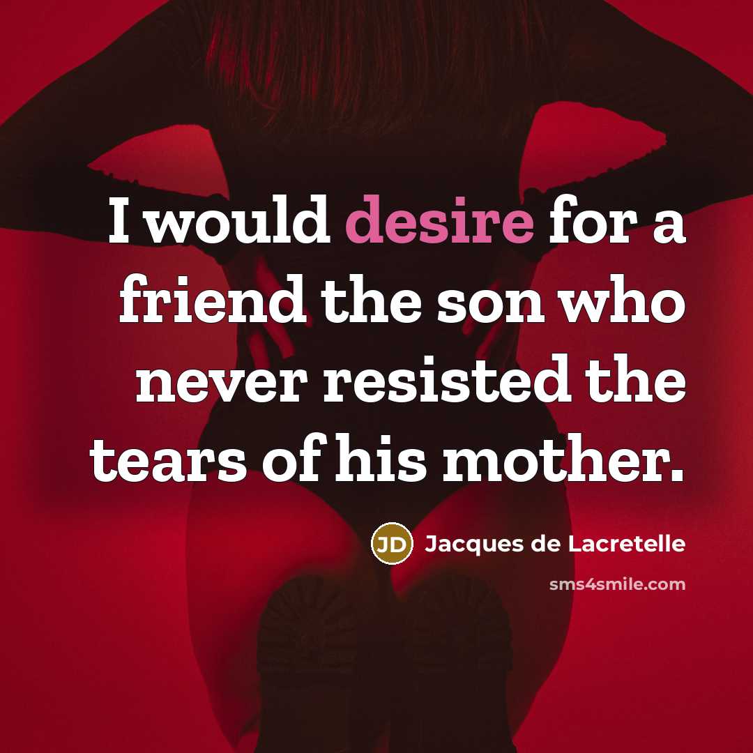 “I would desire for a friend the son who never…” quote by Jacques de Lacretelle