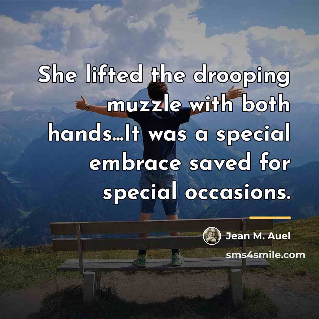 “She lifted the drooping muzzle with both hands...It was a…” quote by Jean M. Auel