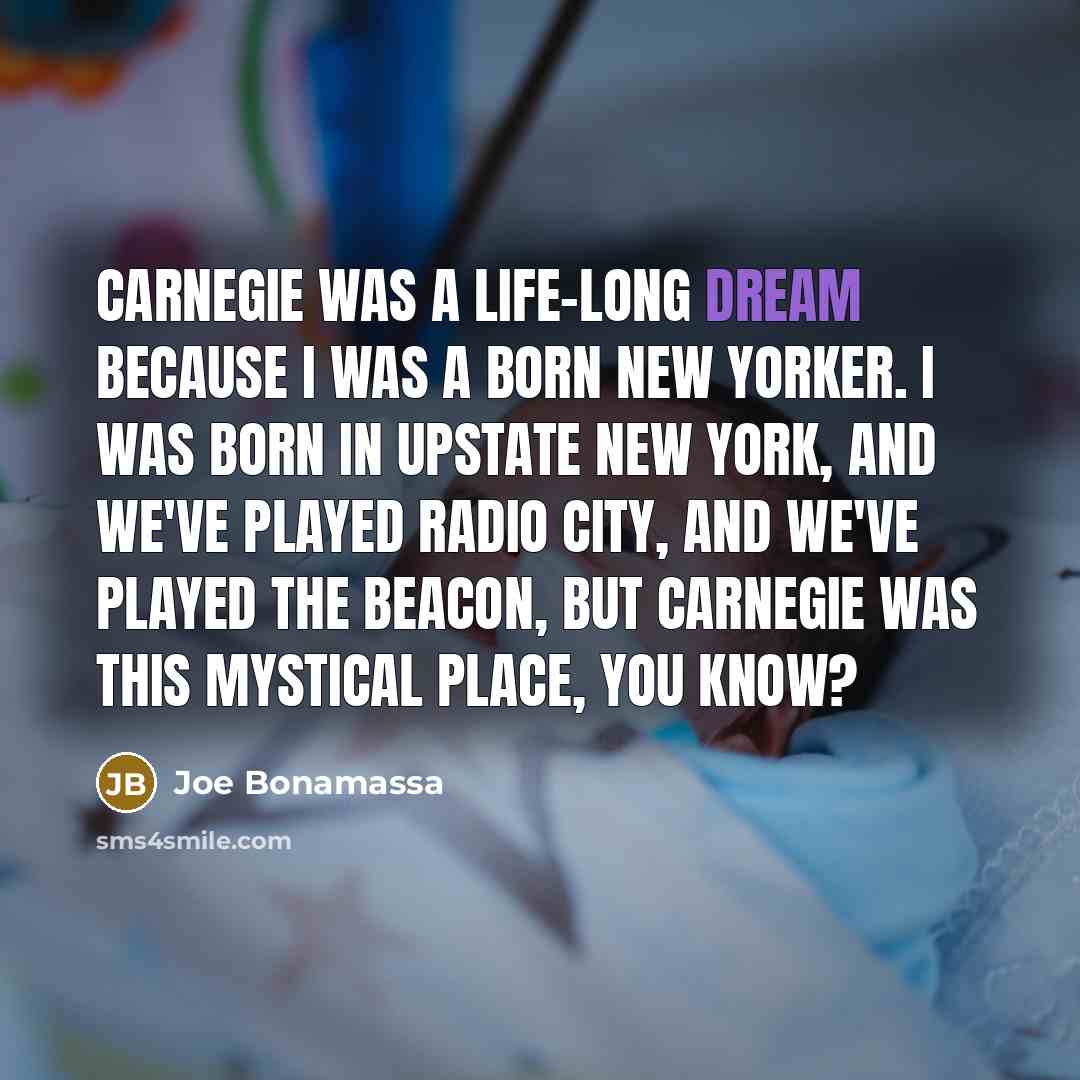 “Carnegie was a life-long dream because I was a born…” quote by Joe Bonamassa