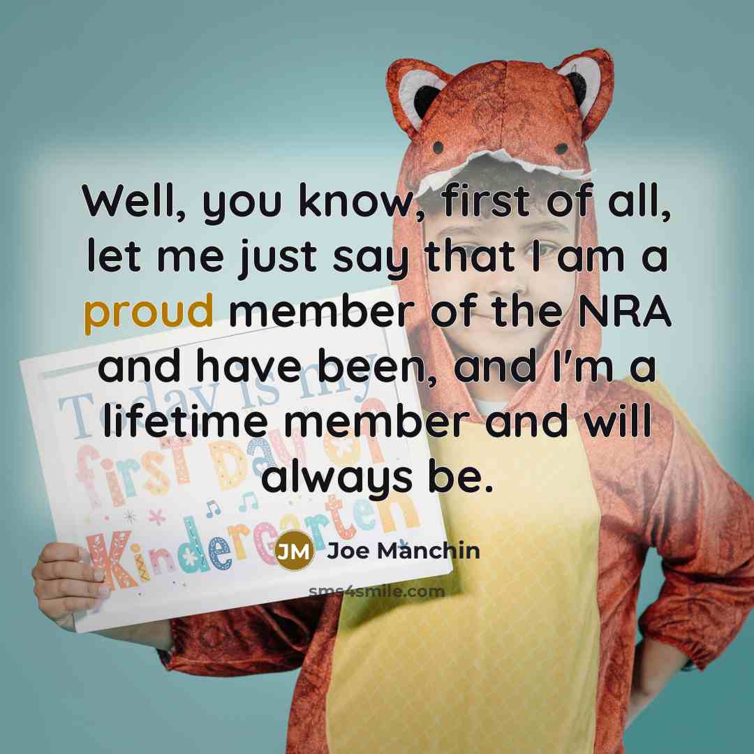 “Well, you know, first of all, let me just say…” quote by Joe Manchin