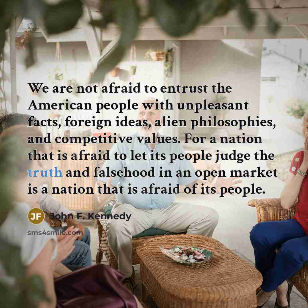 “We are not afraid to entrust the American people with…” quote by John F. Kennedy