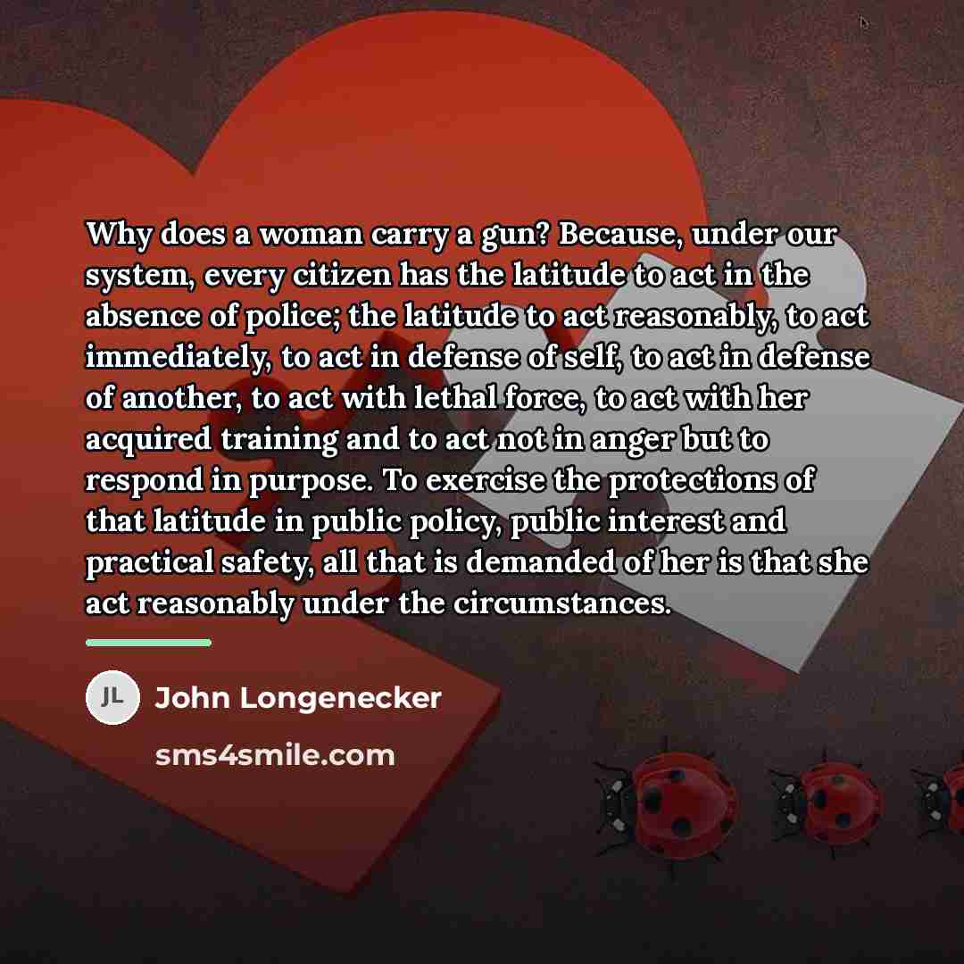 “Why does a woman carry a gun? Because, under our…” quote by John Longenecker