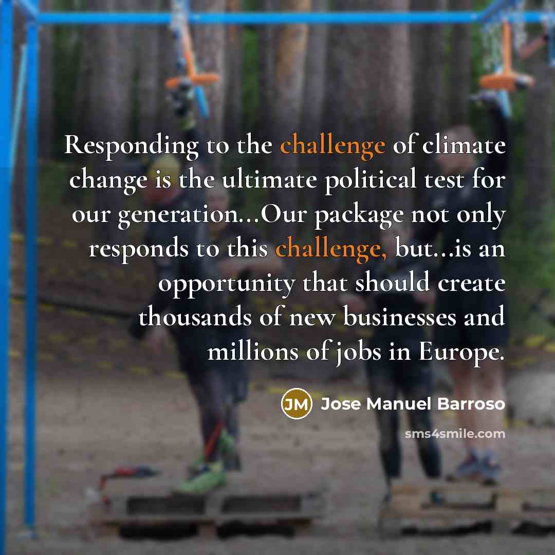 “Responding to the challenge of climate change is the ultimate…” quote by Jose Manuel Barroso