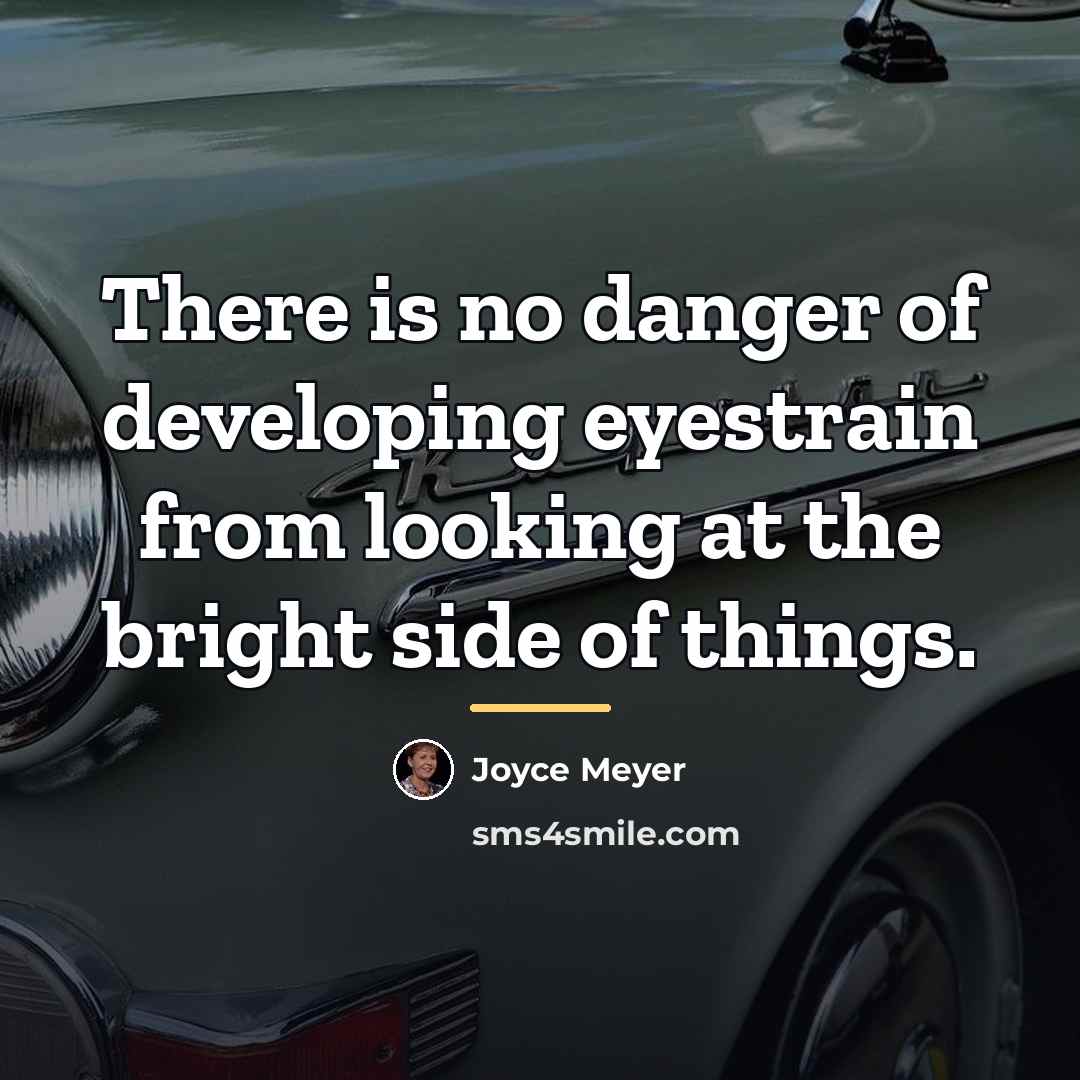 “There is no danger of developing eyestrain from looking at…” quote by Joyce Meyer