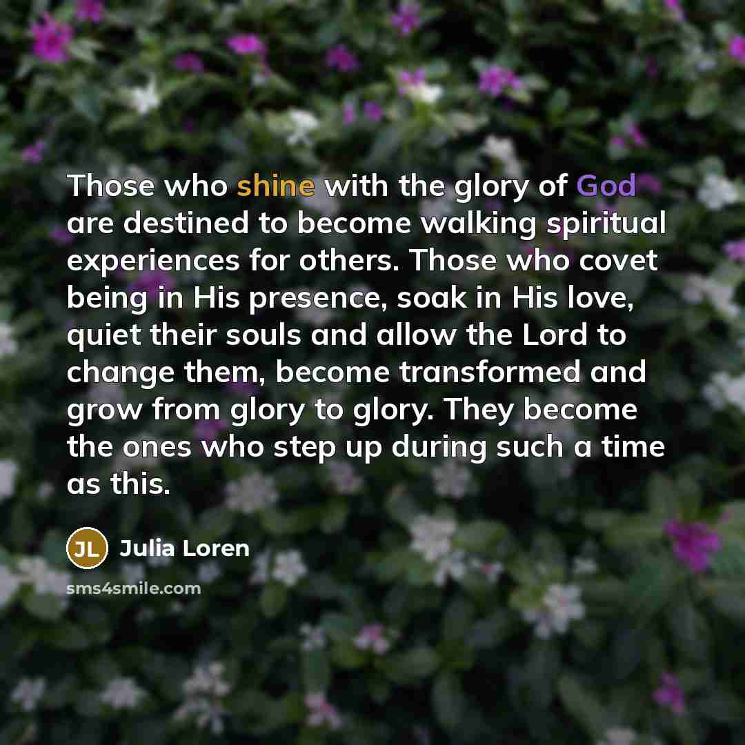 “Those who shine with the glory of God are destined…” quote by Julia Loren