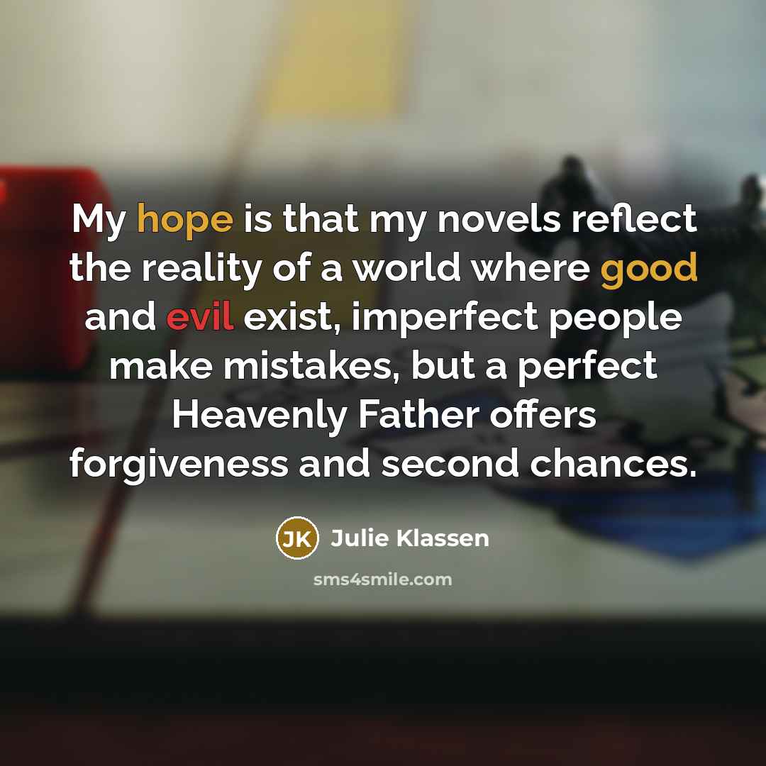 “My hope is that my novels reflect the reality of…” quote by Julie Klassen