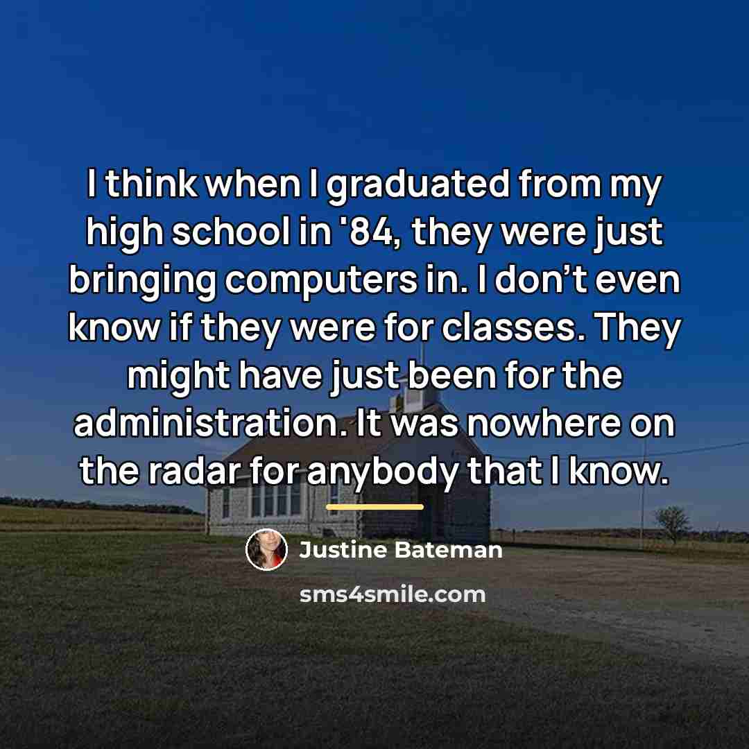 “I think when I graduated from my high school in…” quote by Justine Bateman