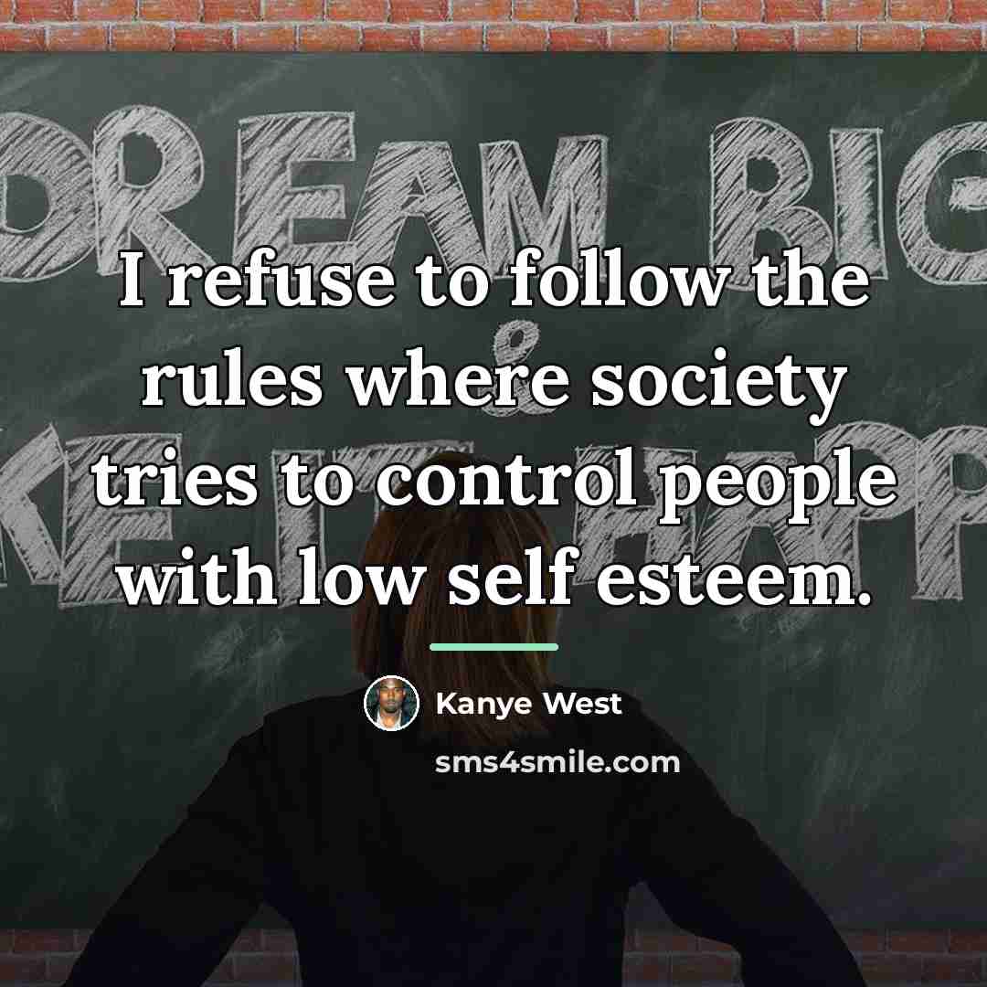 “I refuse to follow the rules where society tries to…” quote by Kanye West