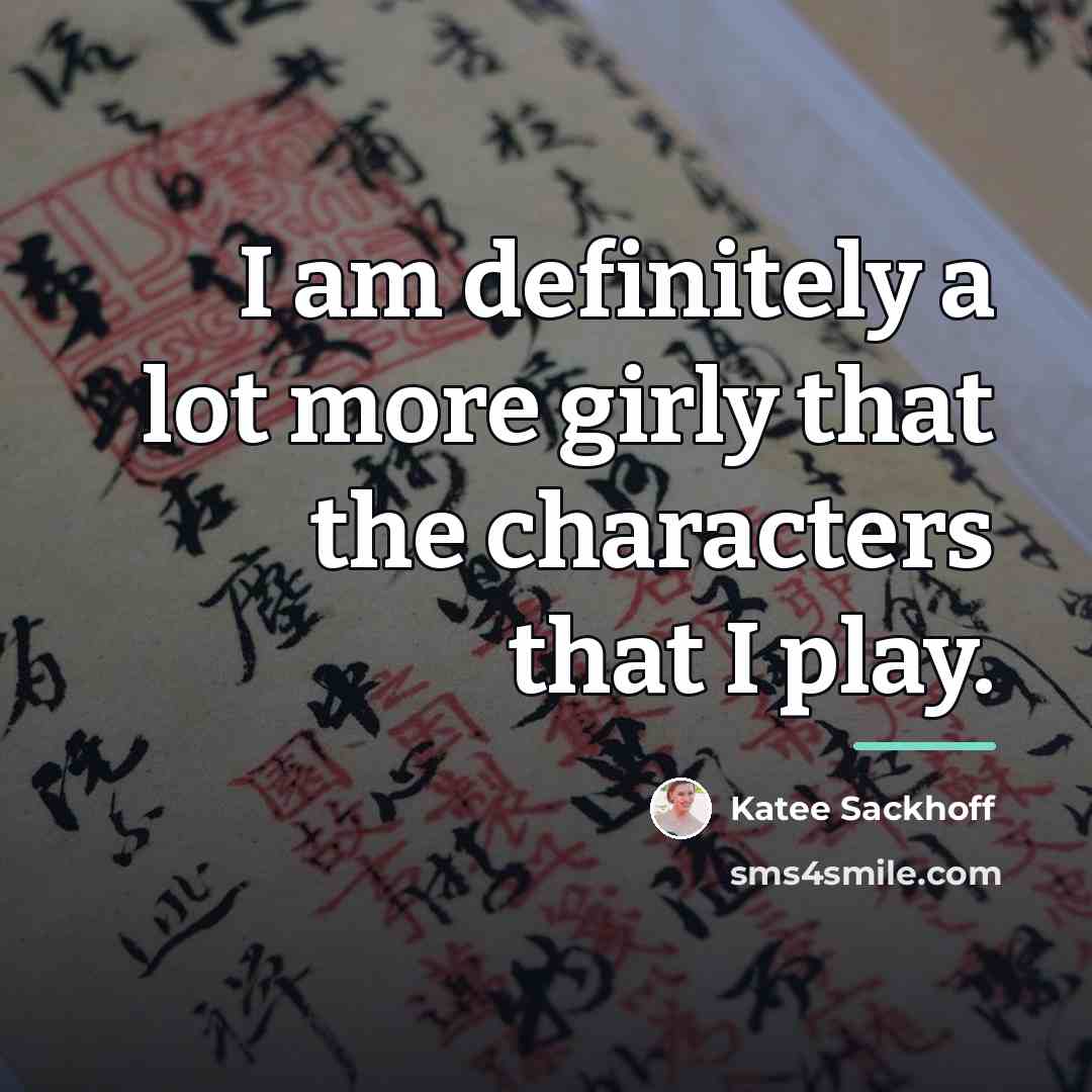 “I am definitely a lot more girly that the characters…” quote by Katee Sackhoff