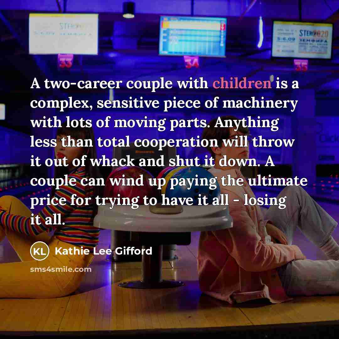 “A two-career couple with children is a complex, sensitive piece…” quote by Kathie Lee Gifford
