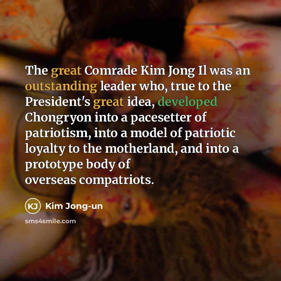 “The great Comrade Kim Jong Il was an outstanding leader…” quote by Kim Jong-un
