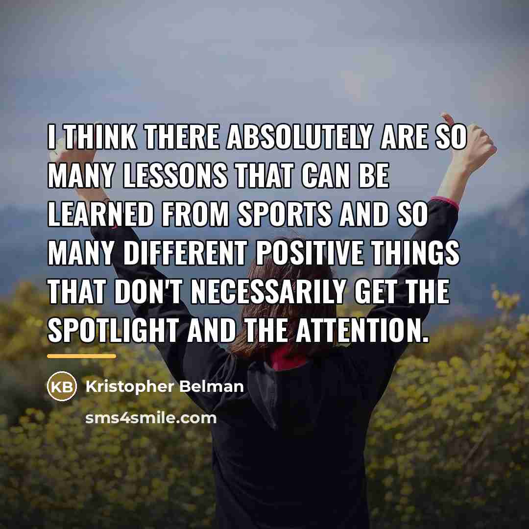 “I think there absolutely are so many lessons that can…” quote by Kristopher Belman