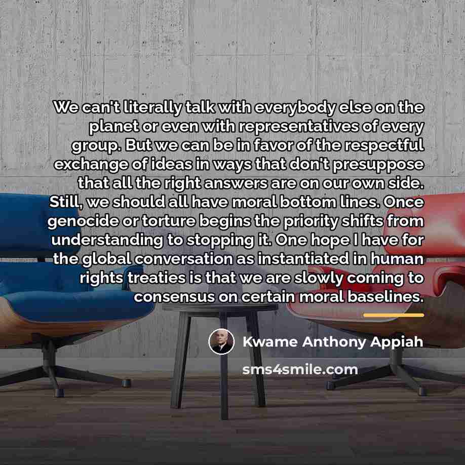 “We can't literally talk with everybody else on the planet…” quote by Kwame Anthony Appiah