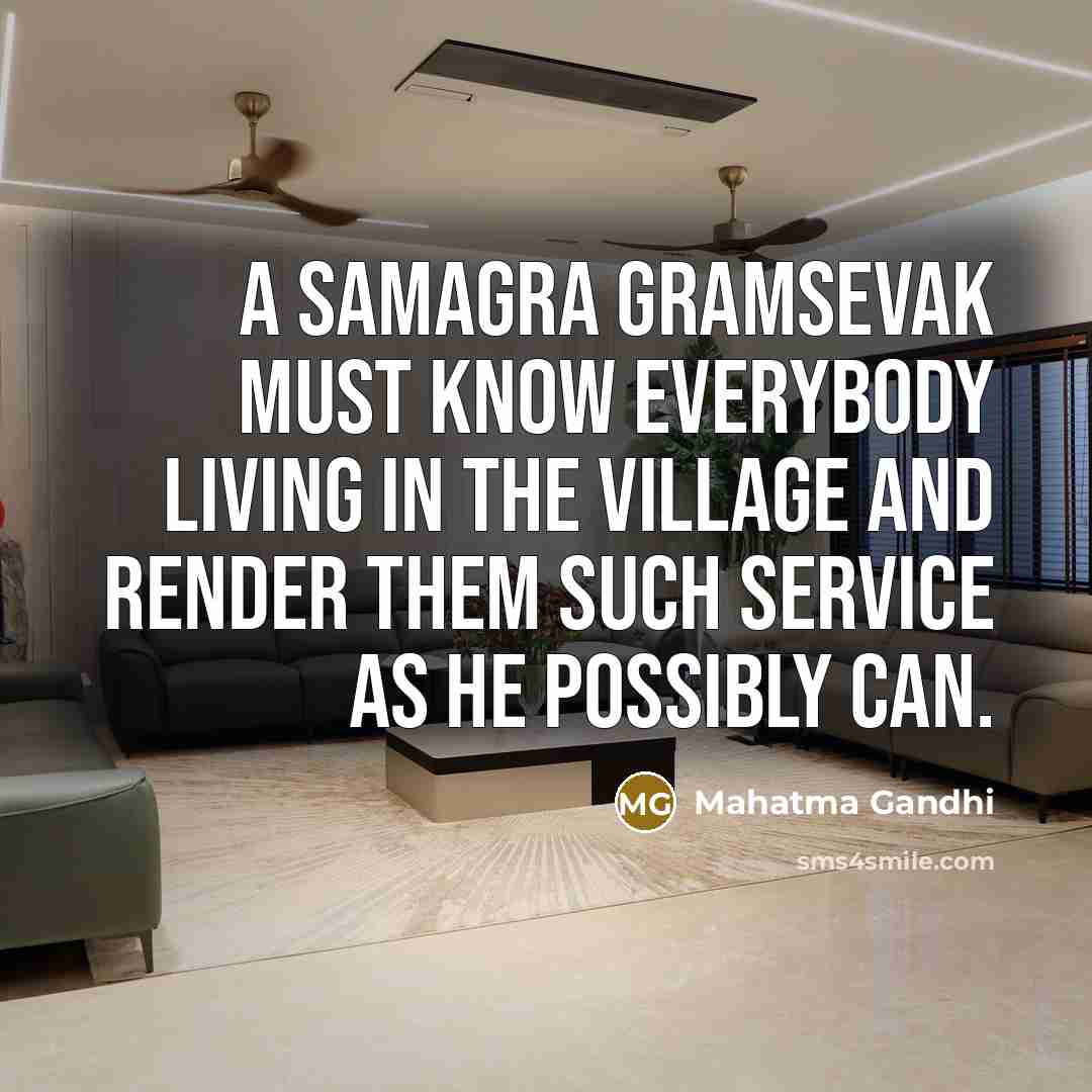 “A samagra gramsevak must know everybody living in the village…” quote by Mahatma Gandhi