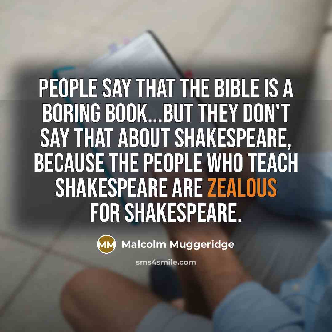 “People say that the Bible is a boring book...but they…” quote by Malcolm Muggeridge