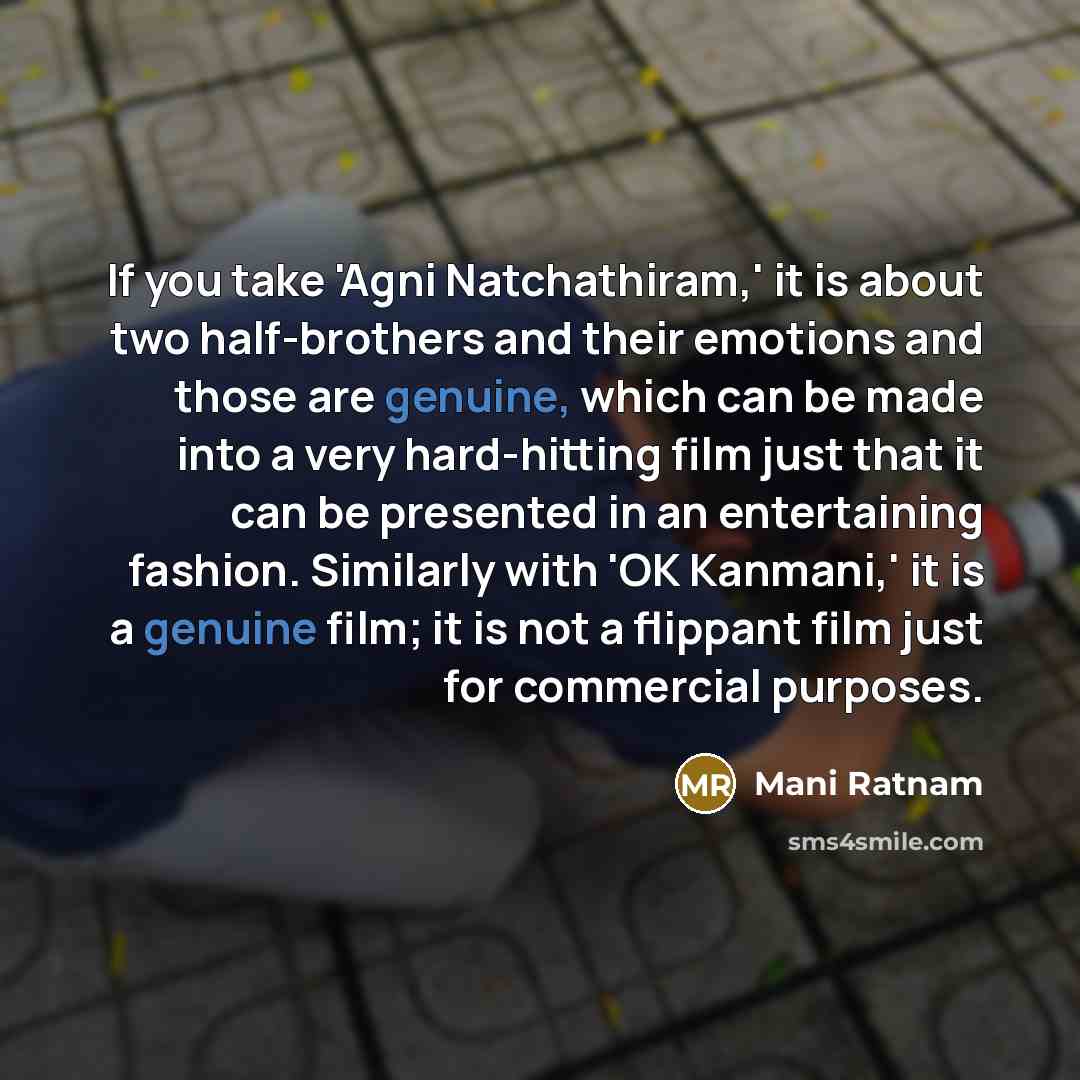 “If you take 'Agni Natchathiram,' it is about two half-brothers…” quote by Mani Ratnam