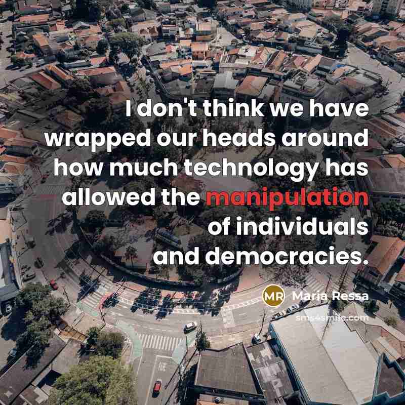 “I don't think we have wrapped our heads around how…” quote by Maria Ressa
