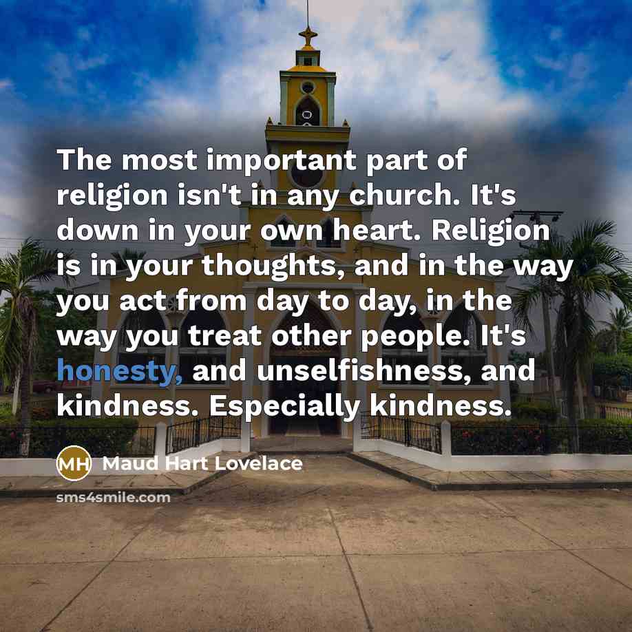 “The most important part of religion isn't in any church.…” quote by Maud Hart Lovelace