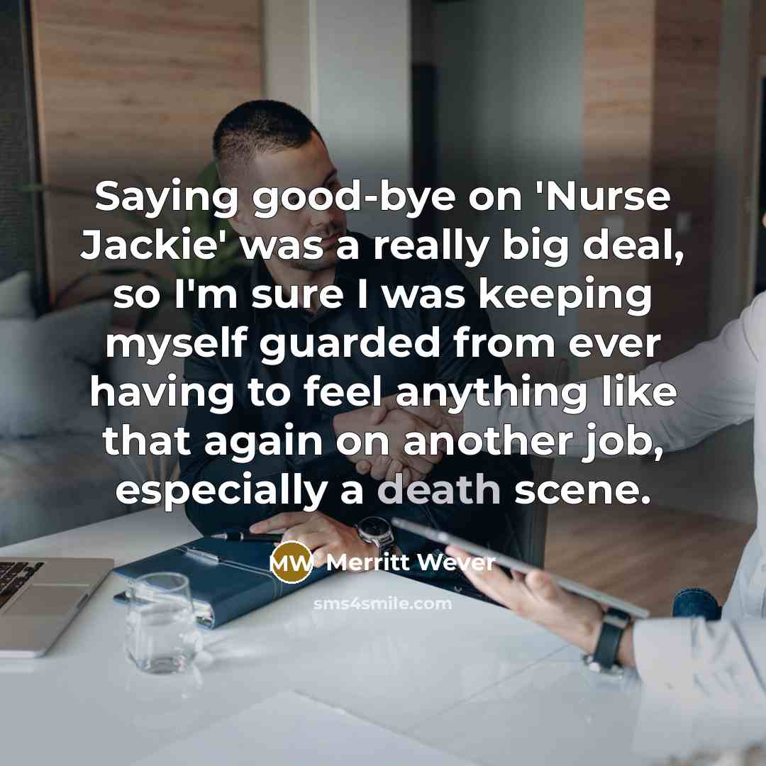 “Saying good-bye on 'Nurse Jackie' was a really big deal,…” quote by Merritt Wever