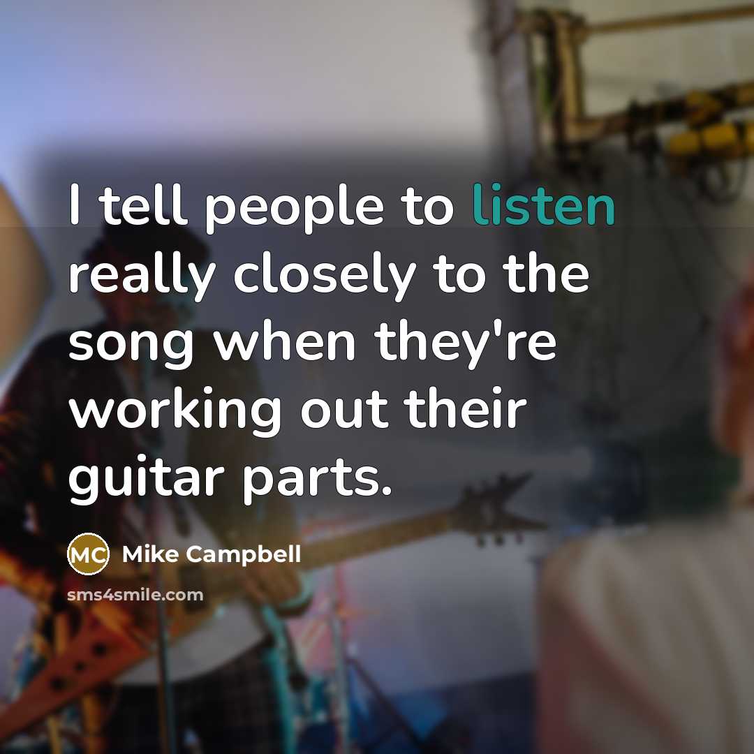 “I tell people to listen really closely to the song…” quote by Mike Campbell