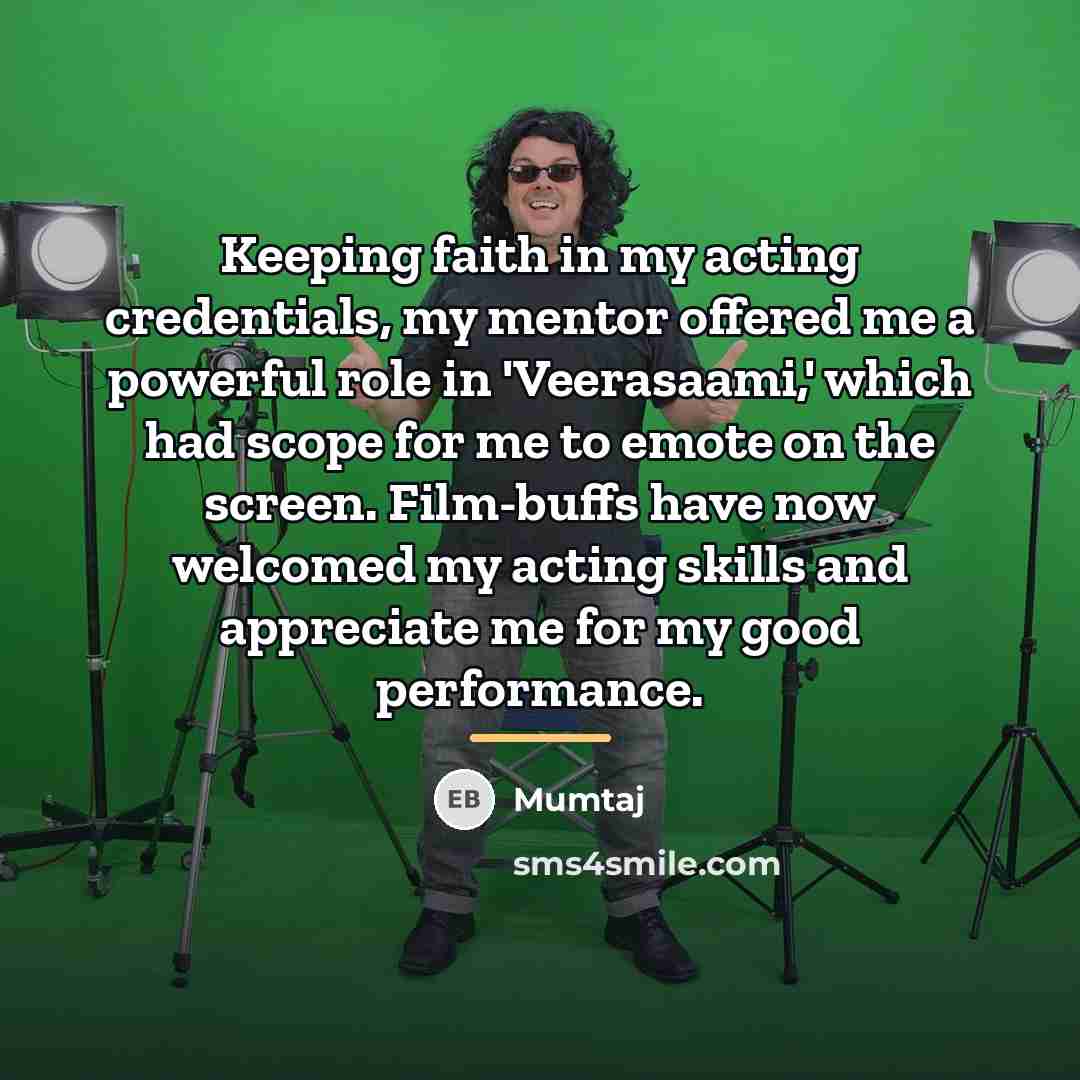 “Keeping faith in my acting credentials, my mentor offered me…” quote by Mumtaj