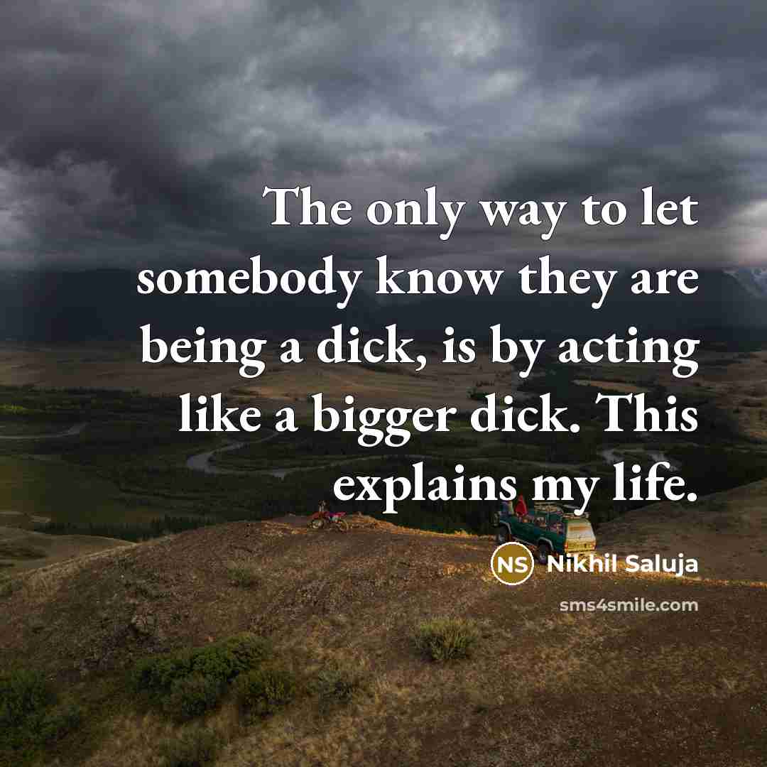 “The only way to let somebody know they are being…” quote by Nikhil Saluja