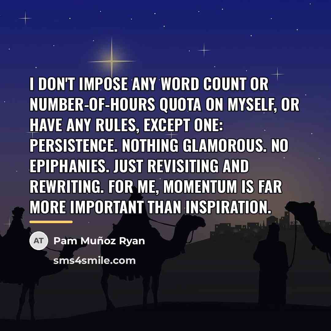 “I don't impose any word count or number-of-hours quota on…” quote by Pam Muñoz Ryan