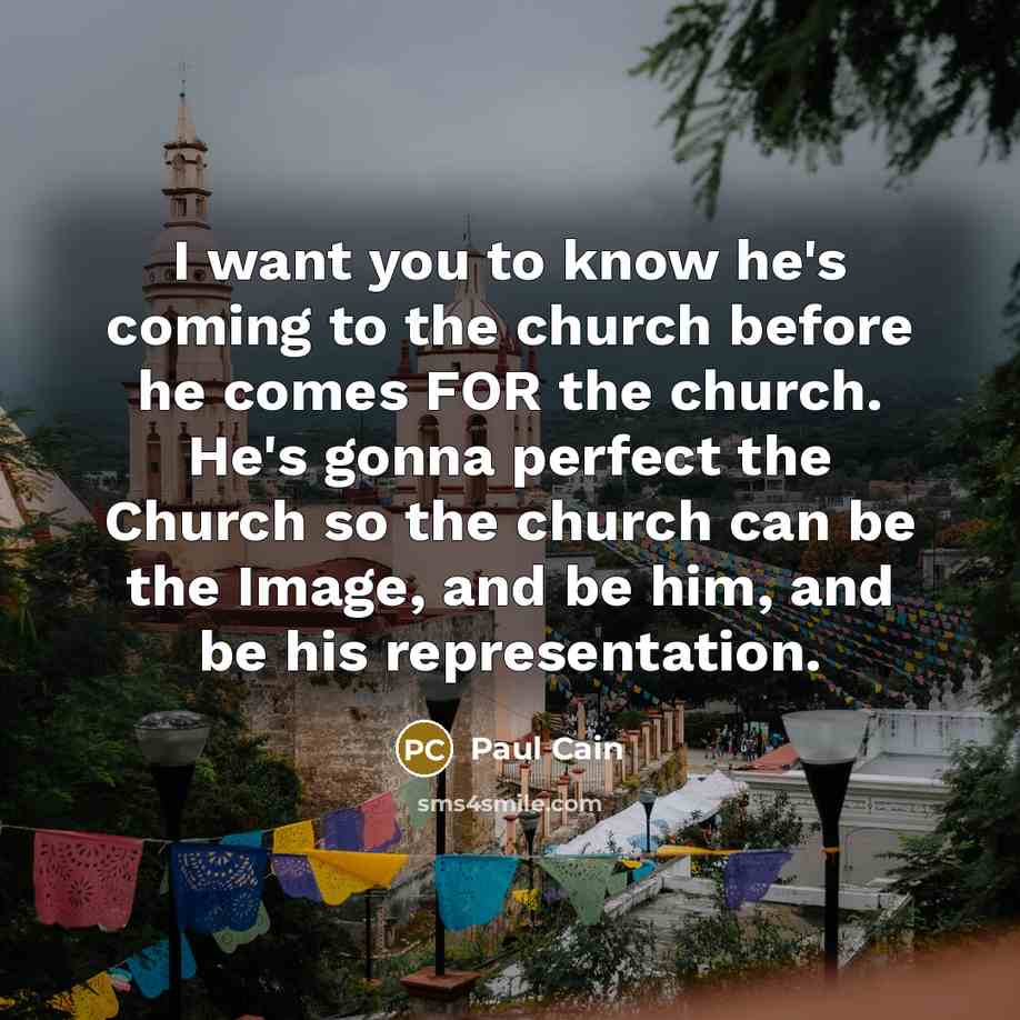 “I want you to know he's coming to the church…” quote by Paul Cain