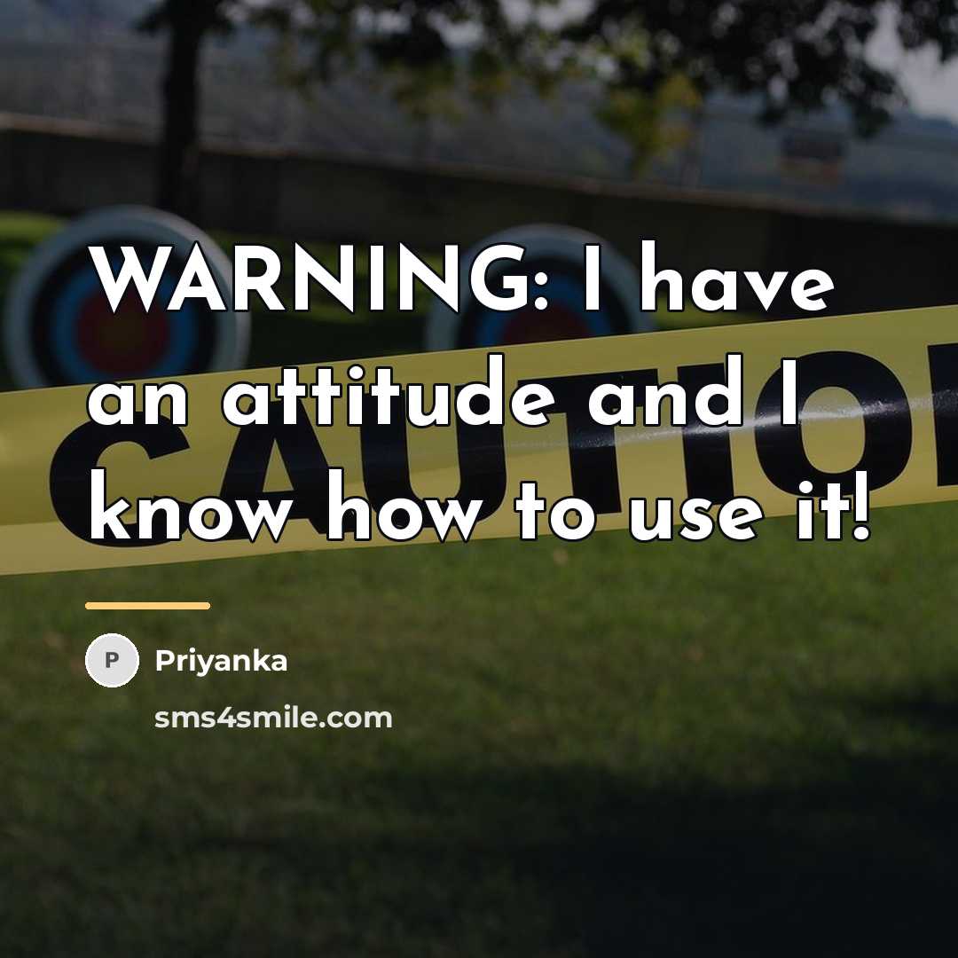 “WARNING: I have an attitude and I know how to…” quote by Priyanka