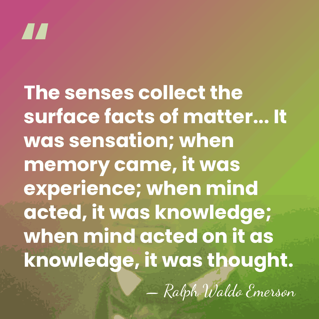 The senses collect the surface facts of matter... It was sensation; when&hellip; - Ralph Waldo Emerson