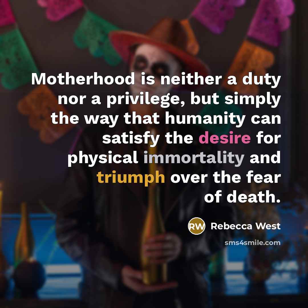 “Motherhood is neither a duty nor a privilege, but simply…” quote by Rebecca West