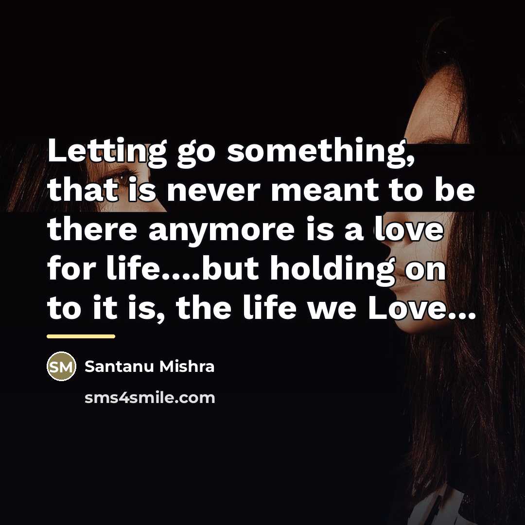 “Letting go something, that is never meant to be there…” quote by Santanu Mishra