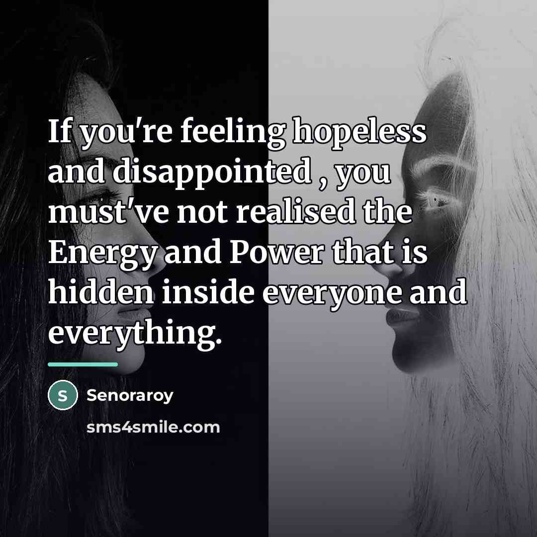 “If you're feeling hopeless and disappointed , you must've not…” quote by Senoraroy