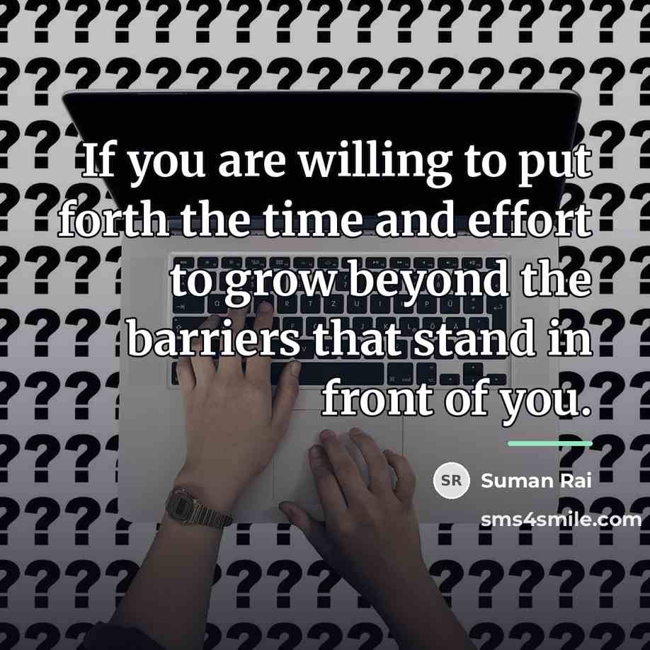“If you are willing to put forth the time and…” quote by Suman Rai