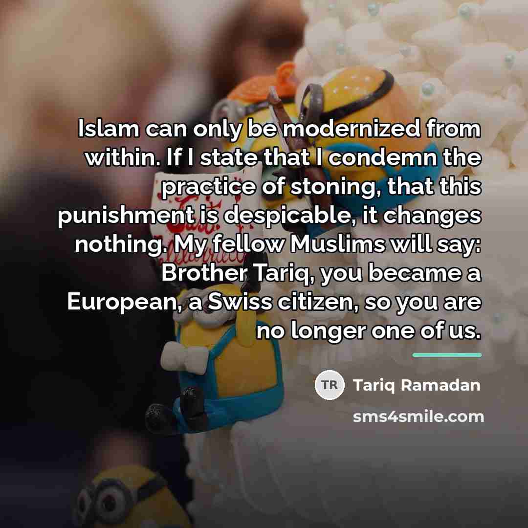 “Islam can only be modernized from within. If I state…” quote by Tariq Ramadan