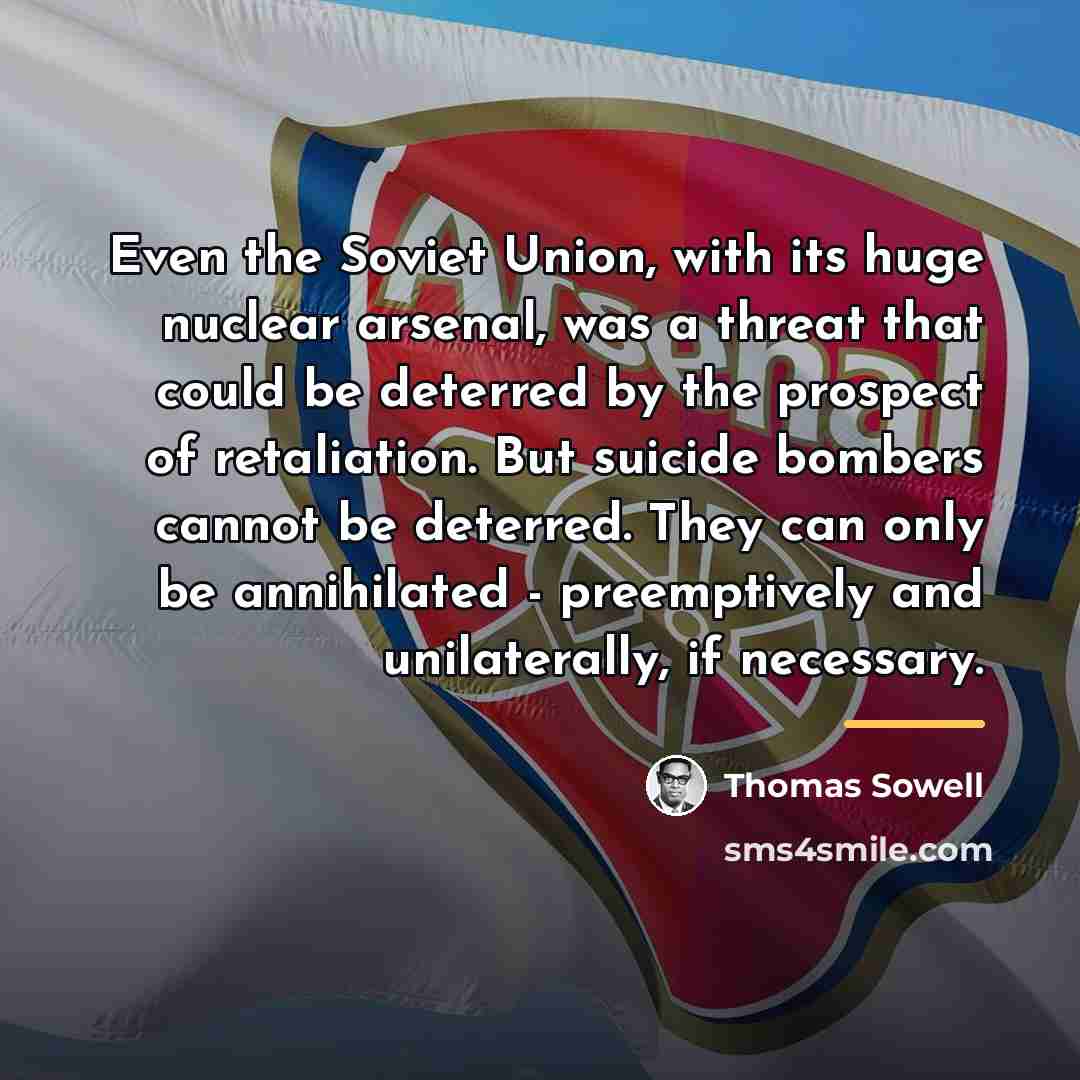 “Even the Soviet Union, with its huge nuclear arsenal, was…” quote by Thomas Sowell