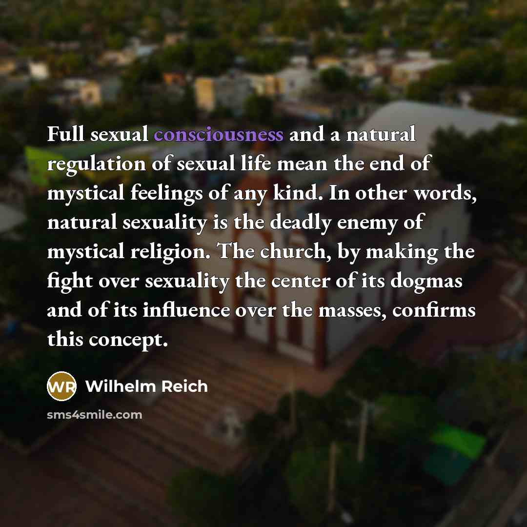 “Full sexual consciousness and a natural regulation of sexual life…” quote by Wilhelm Reich