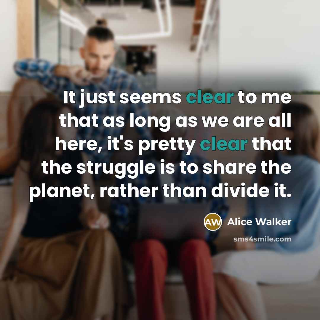“It just seems clear to me that as long as…” quote by Alice Walker