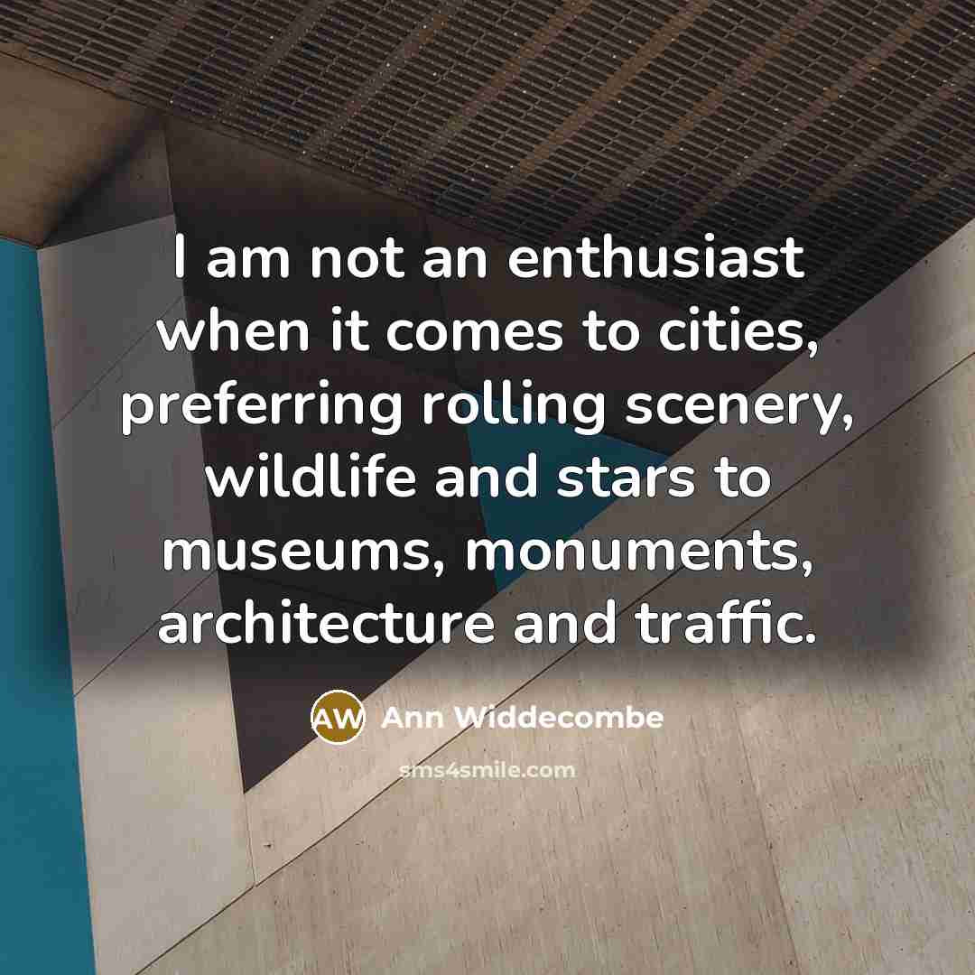 “I am not an enthusiast when it comes to cities,…” quote by Ann Widdecombe