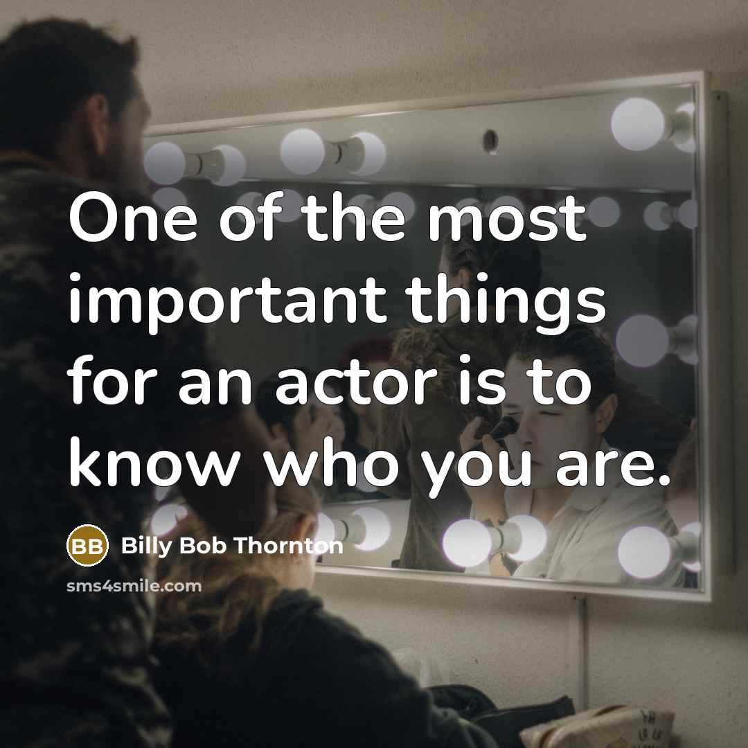 “One of the most important things for an actor is…” quote by Billy Bob Thornton