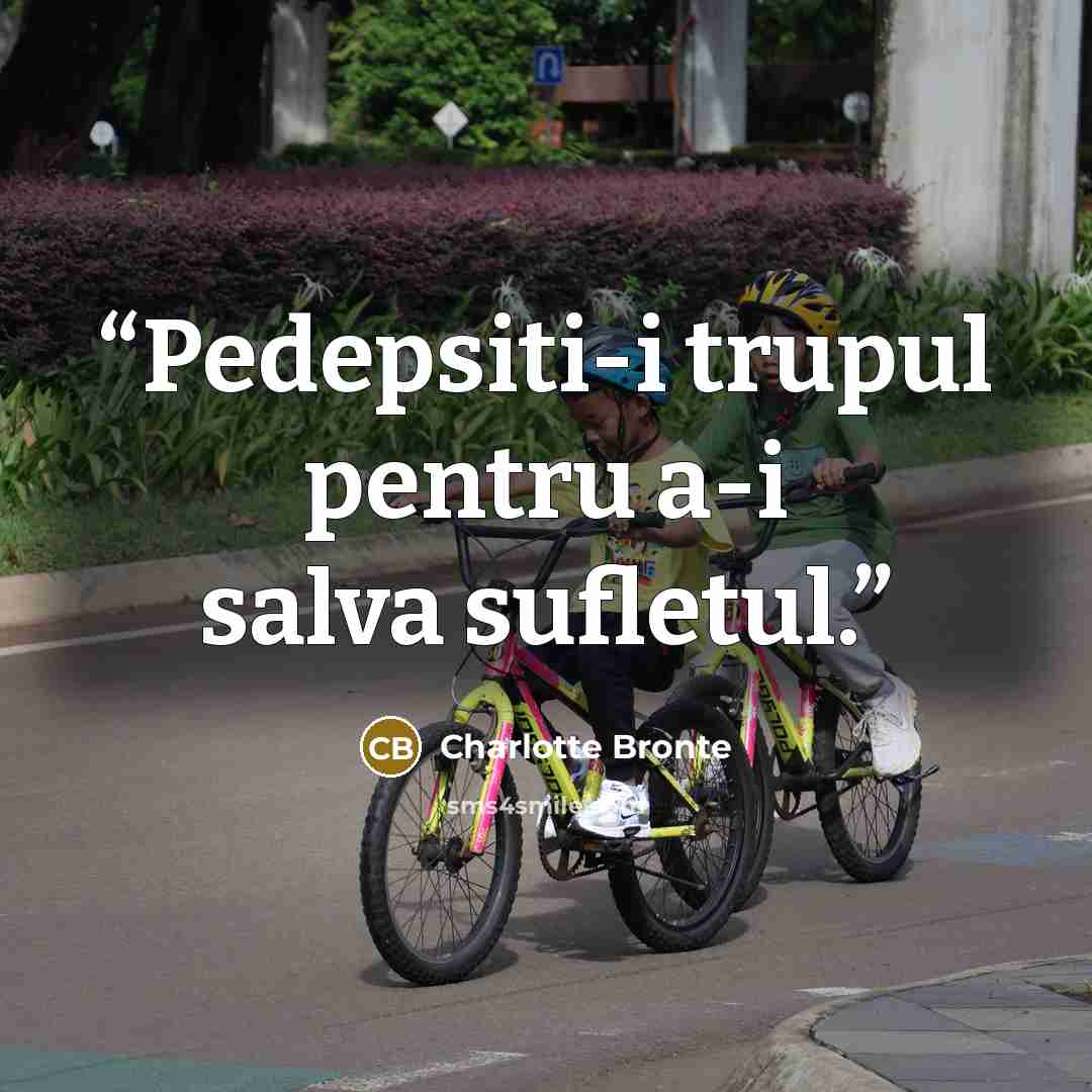 “Pedepsiti-i trupul pentru a-i salva sufletul.” quote by Charlotte Brontë