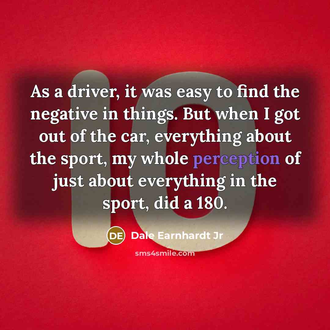 “As a driver, it was easy to find the negative…” quote by Dale Earnhardt Jr