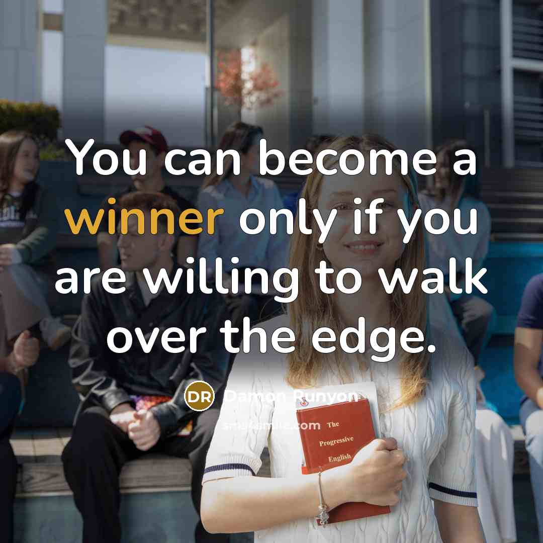 “You can become a winner only if you are willing…” quote by Damon Runyon