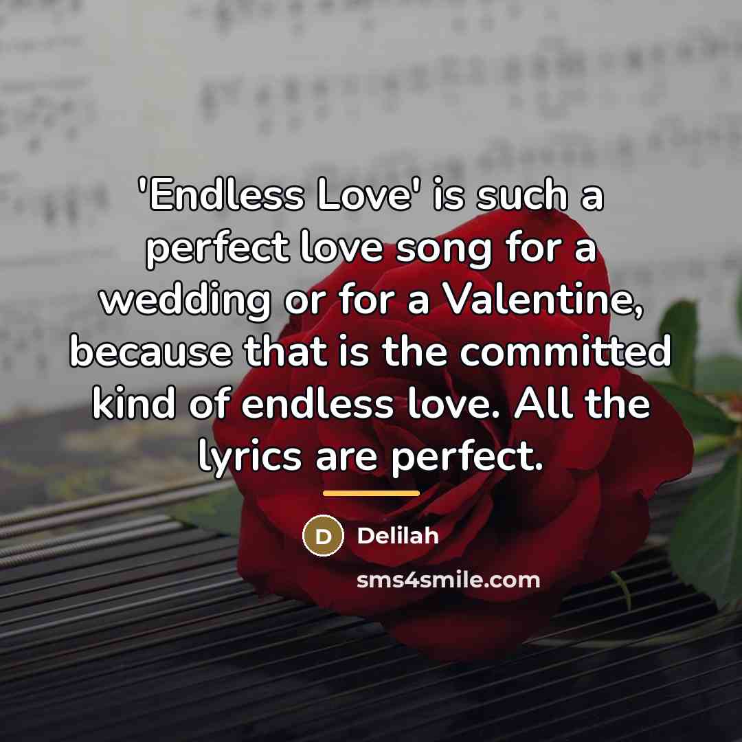 “'Endless Love' is such a perfect love song for a…” quote by Delilah
