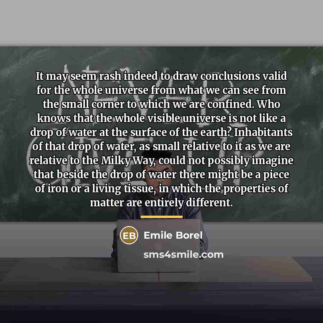 “It may seem rash indeed to draw conclusions valid for…” quote by Emile Borel