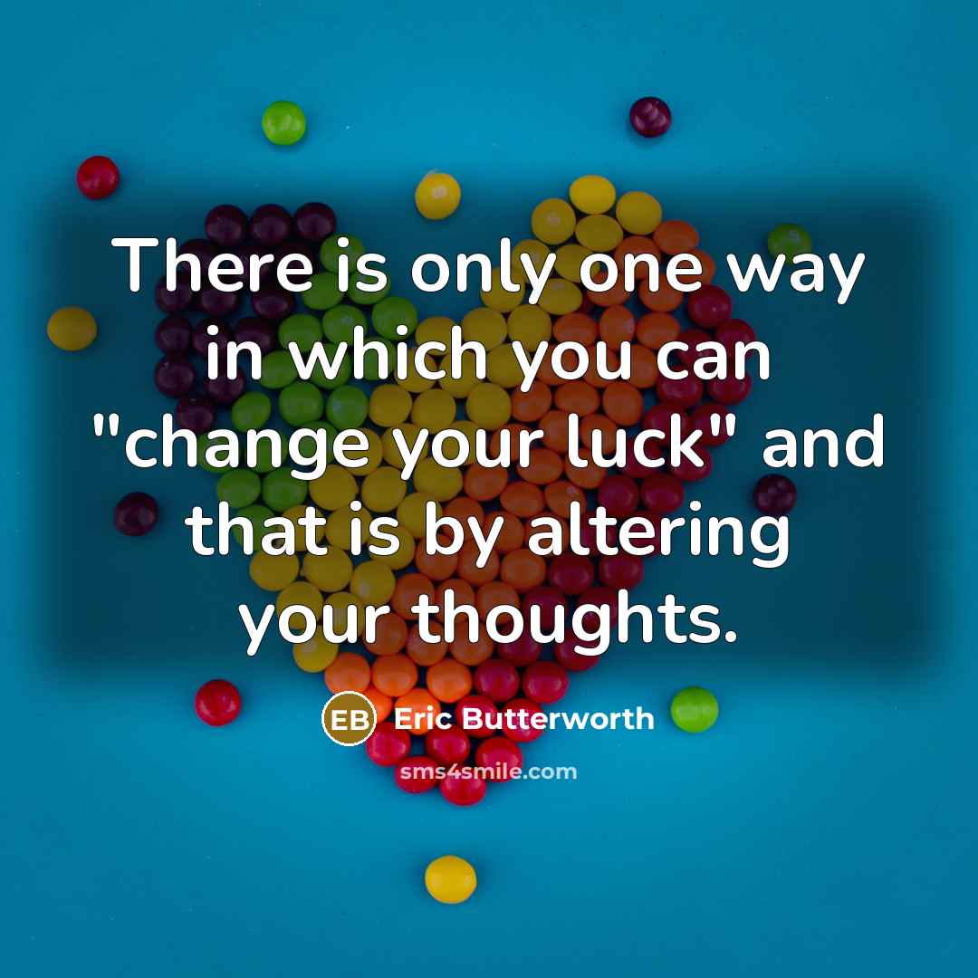 “There is only one way in which you can "change…” quote by Eric Butterworth