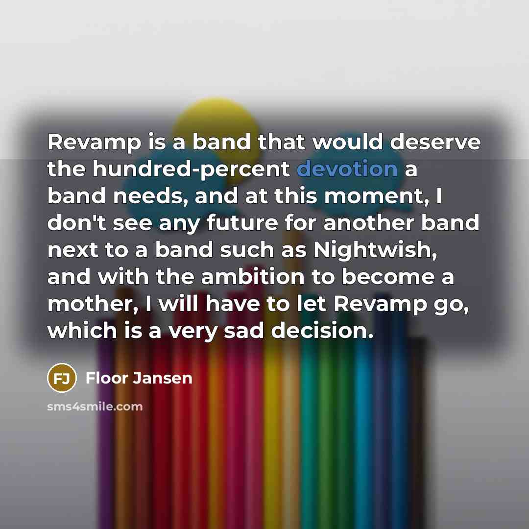 “Revamp is a band that would deserve the hundred-percent devotion…” quote by Floor Jansen